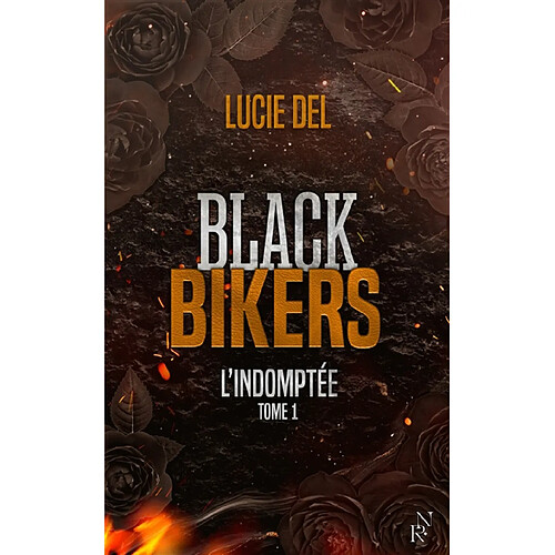Black Bikers. Vol. 1. L'indomptée