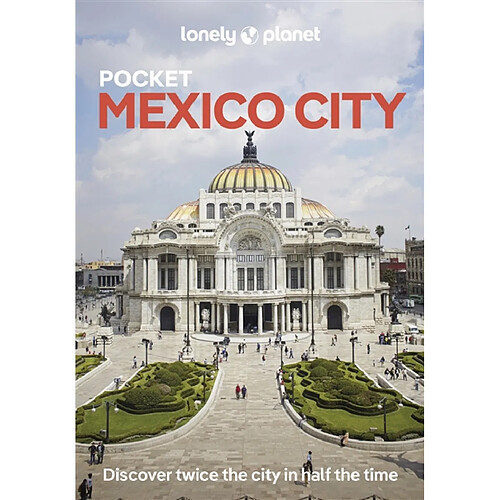 Pocket Mexico City : discover twice the city in half the time
