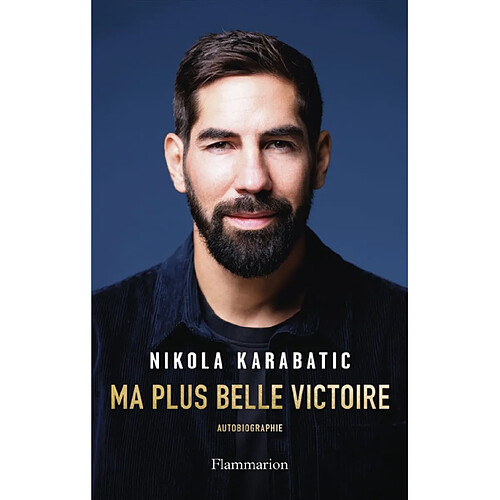 Ma plus belle victoire : autobiographie