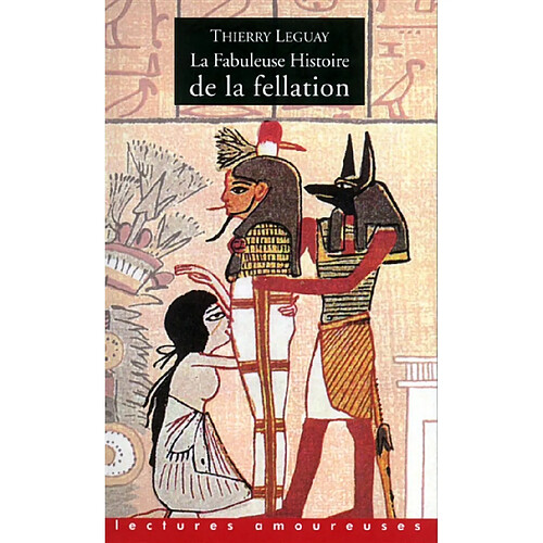 La fabuleuse histoire de la fellation · Occasion