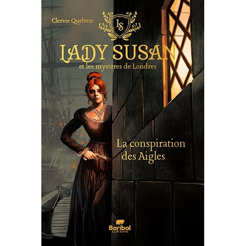 Lady Susan et les mystères de Londres. Vol. 1. La conspiration des Aigles