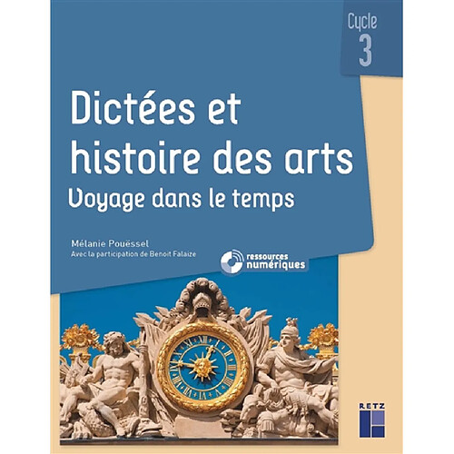 Dictées et histoire des arts, cycle 3 : voyage dans le temps
