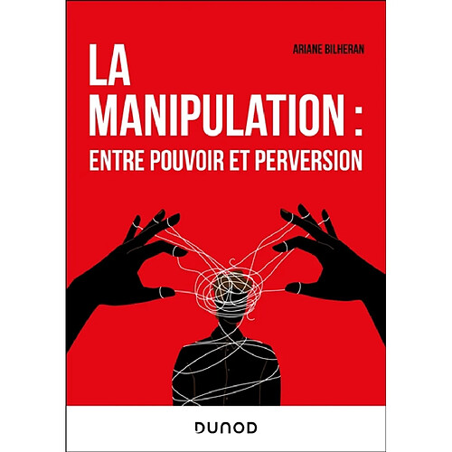La manipulation : entre pouvoir et perversion