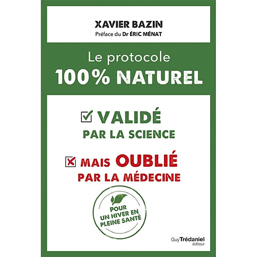 Le protocole 100 % naturel : validé par la science mais oublié par la médecine : pour un hiver en pleine santé · Occasion