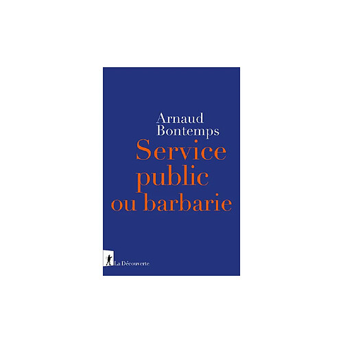 Arnaud Bontemps - Service public ou barbarie · Occasion