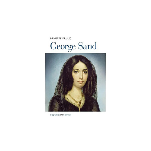 George Sand - Brigitte Krulic