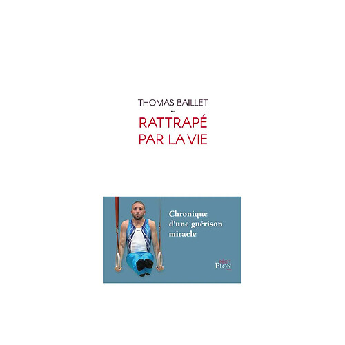 Thomas Baillet - Rattrapé par la vie - Broché