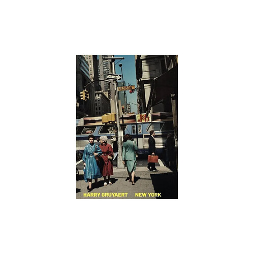 New York - Harry Gruyaert, texte de Cédric Klapisch
