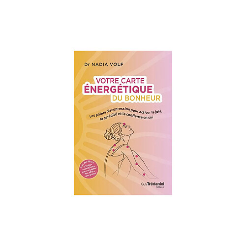 Guy Trédaniel - Votre carte énergétique du bonheur - Dr Nadia Volf · Occasion