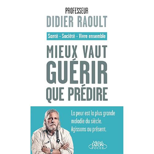 Mieux vaut guérir que prédire : santé, société, vivre ensemble · Occasion
