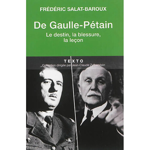 De Gaulle-Pétain : le destin, la blessure, la leçon · Occasion