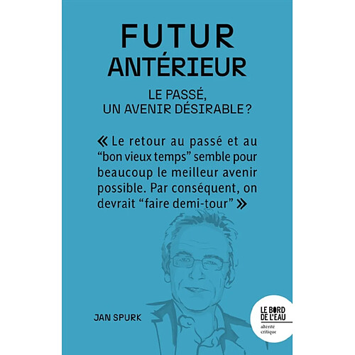 Futur antérieur : le passé, un avenir désirable ? · Occasion