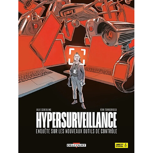 Hypersurveillance : enquête sur les nouveaux outils de contrôle