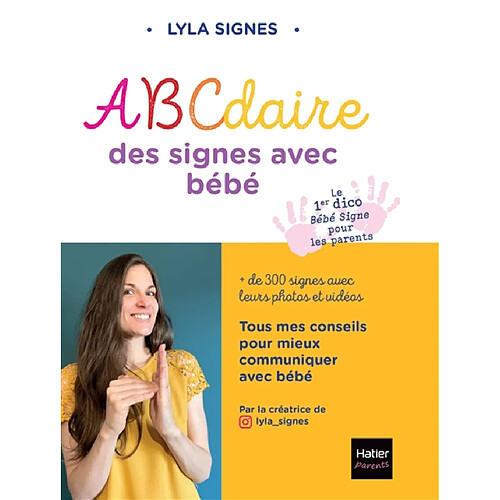 ABCdaire des signes avec bébé : + de 300 signes avec leurs photos et vidéos : tous mes conseils pour mieux communiquer avec bébé · Occasion