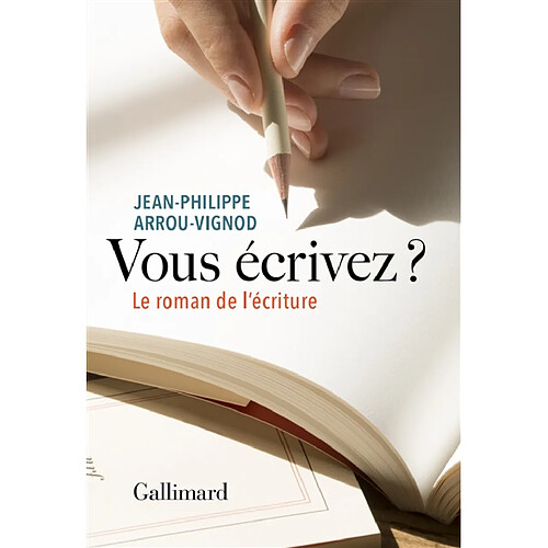 Vous écrivez ? : le roman de l'écriture · Occasion