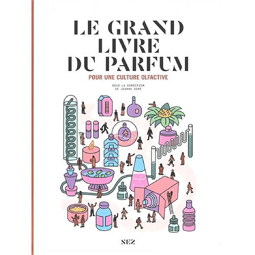 Le grand livre du parfum : pour une culture olfactive