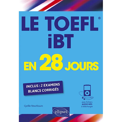 Le TOEFL iBT en 28 jours