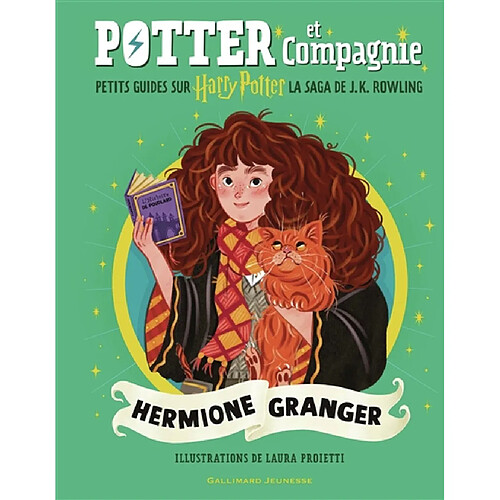 Potter et compagnie : petits guides sur Harry Potter, la saga de J.K.Rowling. Hermione Granger