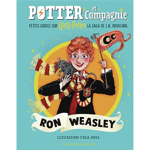 Potter et compagnie : petits guides sur Harry Potter, la saga de J.K.Rowling. Ron Weasley