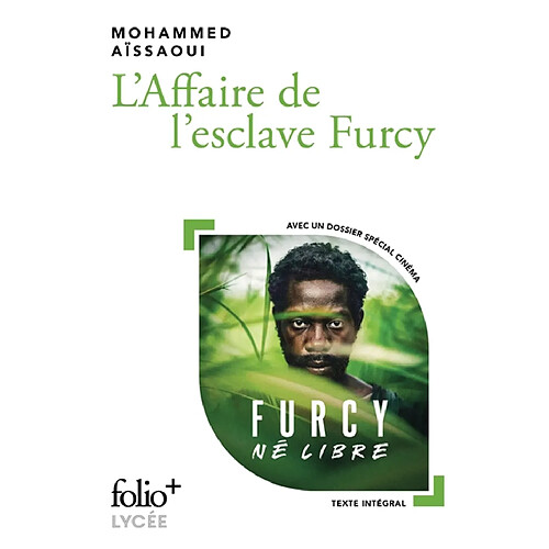 L'affaire de l'esclave Furcy : texte intégral : avec un dossier cinéma