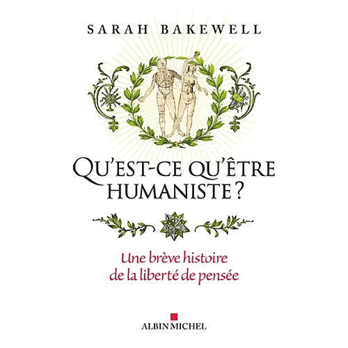 Qu'est-ce qu'être humaniste ? : une brève histoire de la liberté de pensée