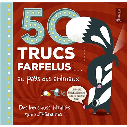 50 trucs farfelus au pays des animaux : des infos aussi bizarres que surprenantes ! · Occasion