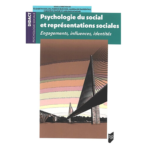 Psychologie du social et représentations sociales : engagements, influences, identités
