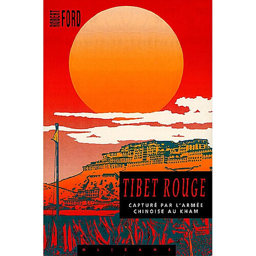 Tibet rouge : capturé par l'armée chinoise au Kham · Occasion
