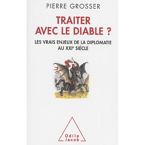 Traiter avec le diable ? : les vrais enjeux de la diplomatie au XXIe siècle · Occasion