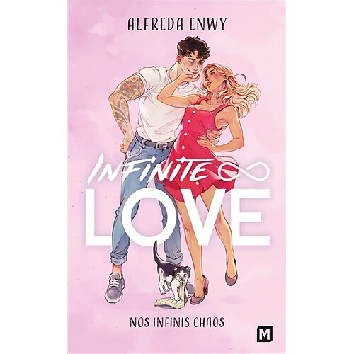 Infinite love. Vol. 1. Nos infinis chaos. Nos infinis moments. Nos infinis plus loin