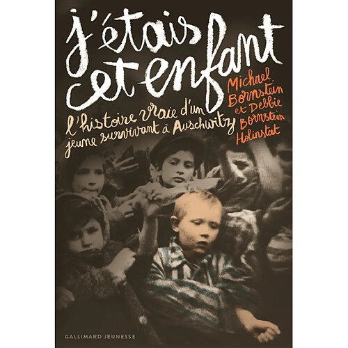 J'étais cet enfant : l'histoire vraie d'un jeune survivant d'Auschwitz · Occasion