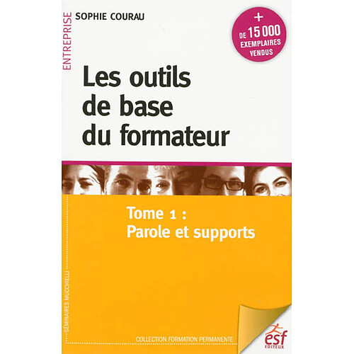 Les outils de base du formateur. Vol. 1. Parole et supports · Occasion