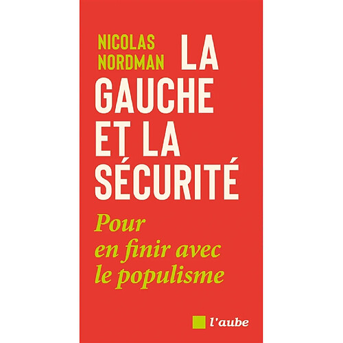 La gauche et la sécurité : pour en finir avec le populisme