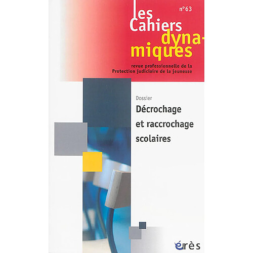 Cahiers dynamiques (Les), n° 63. Décrochage et raccrochage scolaires · Occasion