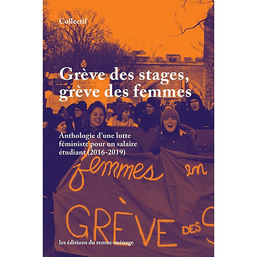 Grève des stages, grève des femmes : Anthologie d'une lutte féministe pour un salaire étudiant (2016-2019) · Occasion