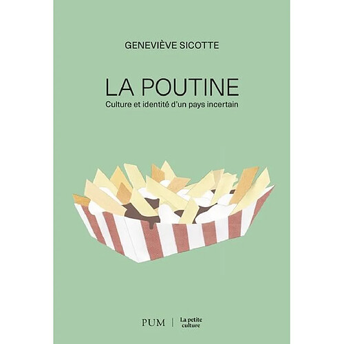 La poutine : Culture et identité d'un pays incertain