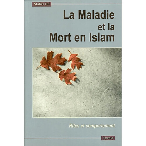 La maladie et la mort selon l'islam : rites et comportement · Occasion