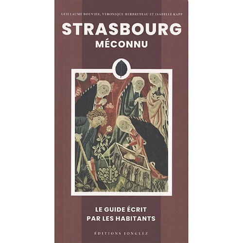 Strasbourg méconnu : le guide écrit par les habitants