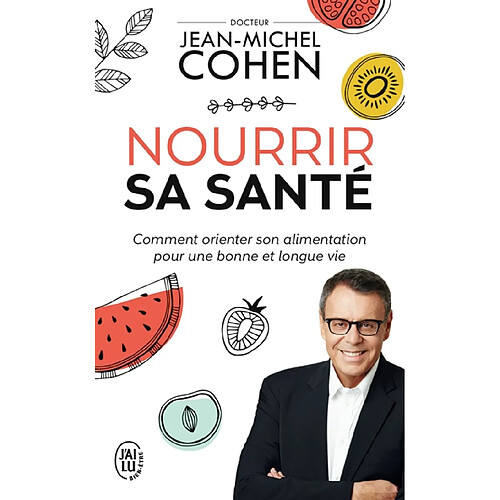 Nourrir sa santé : comment orienter son alimentation pour une bonne et longue vie · Occasion