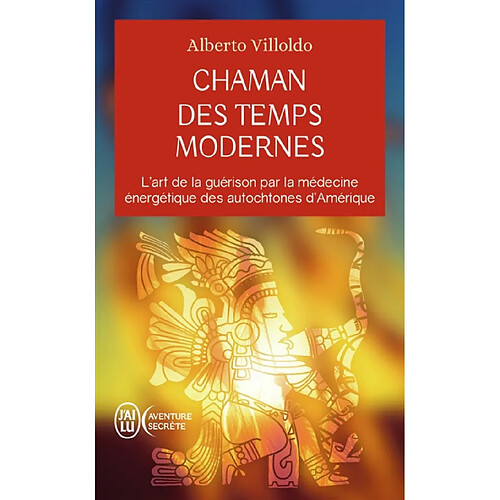 Chaman des temps modernes : l'art de la guérison par la médecine énergétique des autochtones d'Amérique · Occasion