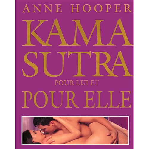 Le Kama-sutra pour elle et pour lui. Le Kama-sutra pour lui et pour elle · Occasion