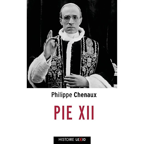 Pie XII : diplomate et pasteur