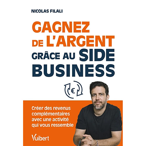 Gagnez de l'argent grâce au side business : créez des revenus complémentaires avec une activité qui vous ressemble