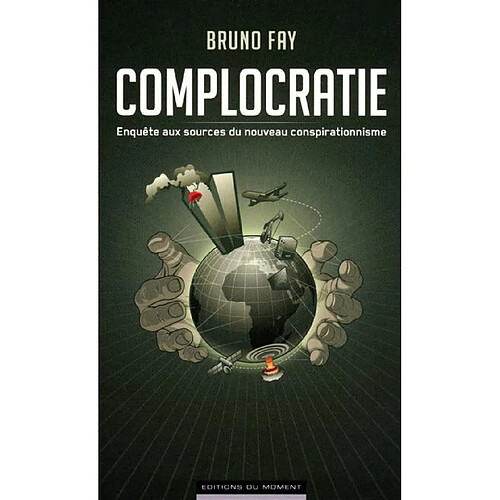 Complocratie : enquête aux sources du nouveau conspirationnisme · Occasion