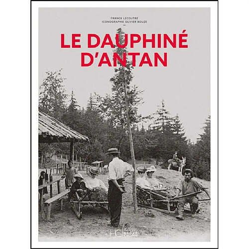 Le Dauphiné d'antan à travers la carte postale ancienne · Occasion
