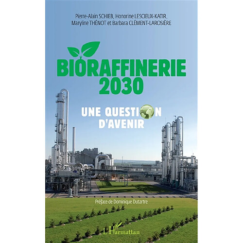 Bioraffinerie 2030 : une question d'avenir · Occasion