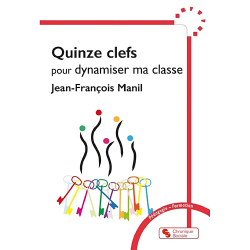 Quinze clefs pour dynamiser ma classe