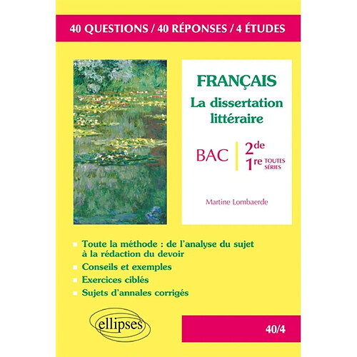 Français, la dissertation littéraire : bac, 2de-1re toutes séries : 40 questions, 40 réponses, 4 études · Occasion