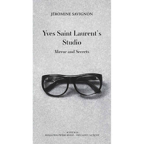 Yves Saint Laurent's studio : mirror and secrets · Occasion
