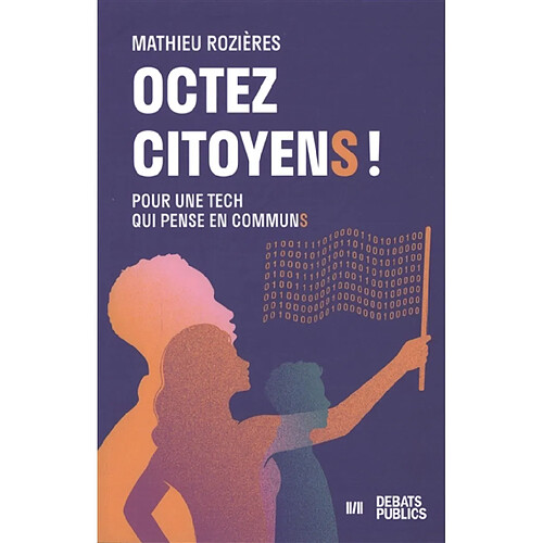 Octez citoyens ! : pour une tech qui pense en communs